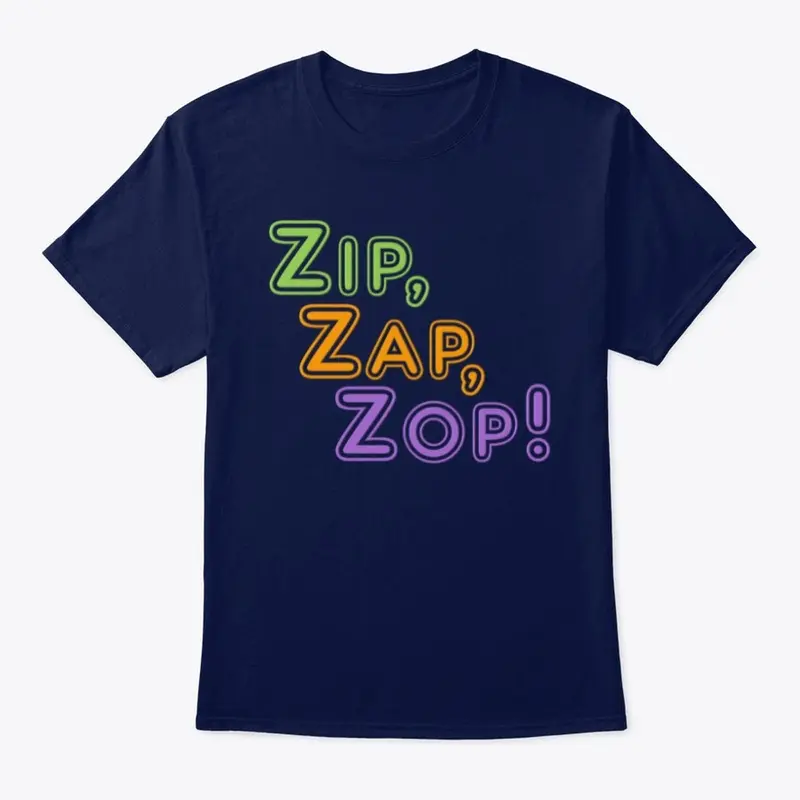 Zip, Zap, Zop!